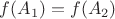 $f(A_1) = f(A_2)$