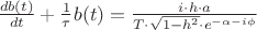 $
\[
\frac{{db(t)}}{{dt}} + \frac{1}{\tau }b(t) = \frac{{i \cdot h \cdot a}}{{T \cdot \sqrt {1 - h^2 }  \cdot e^{ - \alpha  - i\phi } }}
\]
$