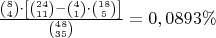 $\frac{\binom{8}{4}\cdot \left [ \binom{24}{11}-\binom{4}{1}\cdot \binom{18}{5}\right]}{\binom{48}{35}}=0,0893\%$