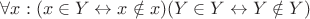 $\forall x: (x \in Y \leftrightarrow x \notin x) \rigtharrow (Y \in Y \leftrightarrow Y \notin Y)$