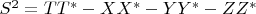 $\begin{equation*}
	S^{2}= TT^{*} - XX^{*} - YY^{*} - ZZ^{*}
\end{equation*}$