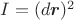 $I=(d\boldsymbol{r})^2$