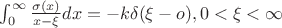 $
  \int_0^{\infty} \frac{\sigma(x)}{x-\xi} dx = -k\delta(\xi-o), 0<\xi<\infty$