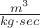 $\frac{m^3}{kg \cdot sec} $