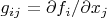 $ g_{ij} = \partial f_i / \partial x_j $