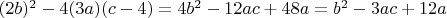 $(2b)^2-4(3a)(c-4)=4b^2-12ac+48a=b^2-3ac+12a$