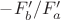 $-F'_b/F'_a$