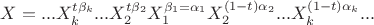 $X=...X_{k}^{t{{\beta }_{k}}}...X_{2}^{t{{\beta }_{2}}}X_{1}^{{{\beta }_{1}}={{\alpha }_{1}}}X_{2}^{\left( 1-t \right){{\alpha }_{2}}}...X_{k}^{\left( 1-t \right){{\alpha }_{k}}}...$