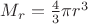 $M_r = \frac{4}{3} \pi \ro r^3$