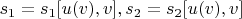 $s_1=s_1[u(v),v], s_2=s_2[u(v),v] $