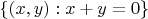 $\{(x,y):x+y=0\}$
