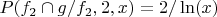$P(f_2\cap g/f_2,2,x)=2/ \ln(x)$
