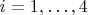 $i=1,\ldots,4$
