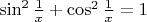 $\sin^2\frac1x +\cos^2\frac1x=1$