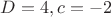 $D=4,c=-2$ $D=4,c=-2$