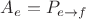 $A_e = P_{e\to f}$