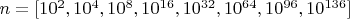 $  n=[10^2,10^4,10^8,10^{16},10^{32},10^{64},10^{96},10^{136}] $