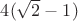 $4(\sqrt2-1)$