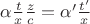 $\alpha \frac{t}{x} \frac{z}{c} = \alpha '\frac{t'}{x}$