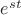 $e^{st}$