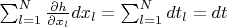 $\sum_{l=1}^N\frac{\partial h}{\partial x_l}dx_l=\sum_{l=1}^{N}dt_l=dt$
