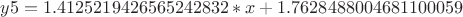 $y5 = 1.4125219426565242832*x + 1.7628488004681100059$