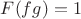 $F(fg) = \operatorname{1}$