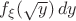 $f_\xi(\sqrt{y})\,dy$