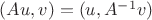 $(Au, v) = (u, A^{-1}v)$