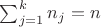 $\sum_{j=1}^k n_j = n$ $\sum_{j=1}^k n_j = n$
