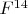 $F^{14}$