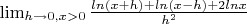\lim_{h\to  0, x > 0}{\frac {ln{(x+h)}+ln{(x-h)}+2ln{x}} {h^2}}