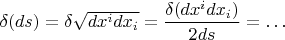 $\delta (ds)=\delta\sqrt{dx^i dx_i}=\dfrac{\delta(dx^i dx_i)}{2ds}=\ldots$