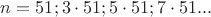 $n=51; 3\cdot 51; 5\cdot 51; 7\cdot 51...$