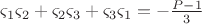 $\[
\varsigma _1 \varsigma _2  + \varsigma _2 \varsigma _3  + \varsigma _3 \varsigma _1  =  - \frac{{P - 1}}{3}
\]$