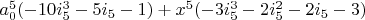 $a_0^5 (-10 i_5^3-5 i_5-1)+x^5 (-3 i_5^3-2 i_5^2-2 i_5-3)$