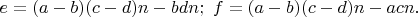 $e=(a-b)(c-d)n-bdn;\ f=(a-b)(c-d)n-acn.$