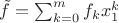 $\tilde f = \sum_{k = 0}^m f_k x_1^k$