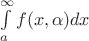 $\int\limits_a^{\infty}f(x,\alpha)dx$ $\int\limits_a^{\infty}f(x,\alpha)dx$