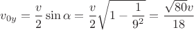 $v_{0y}=\dfrac{v}{2}\sin\alpha=\dfrac{v}{2}\sqrt{1-\dfrac{1}{9^2}}=\dfrac{\sqrt{80}v}{18}$
