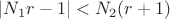 $\left\lvert N_1r-1\right\rvert<N_2(r+1)$ $\left\lvert N_1r-1\right\rvert<N_2(r+1)$