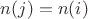 $n(j)=n(i)$