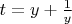 $t=y+\frac{1}{y}$