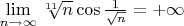 $\lim\limits_{n \to \infty} \sqrt[11]{n} \cos{\frac{1}{\sqrt{n}}} = +\infty$