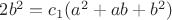 $2b^2=c_1(a^2+ab+b^2)$