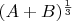 $(A+B)^{\frac 13}$