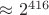 $\approx 2^{416}$