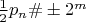 $\frac 12p_n\#\pm 2^m$