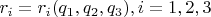 $r_i=r_i(q_1,q_2,q_3), i=1,2,3$