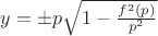 $y=\pm p\sqrt{1-\frac{f^2(p)}{p^2}}$